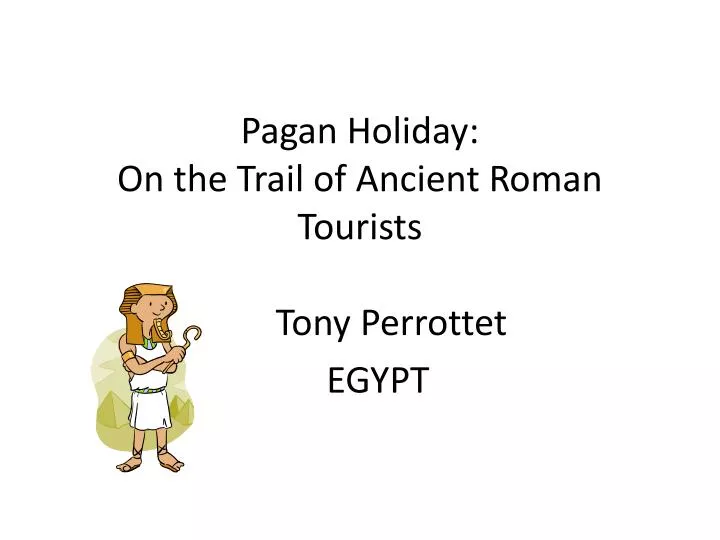 pagan holiday on the trail of ancient roman tourists