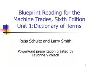 Blueprint Reading for the Machine Trades, Sixth Edition Unit 1:Dictionary of Terms