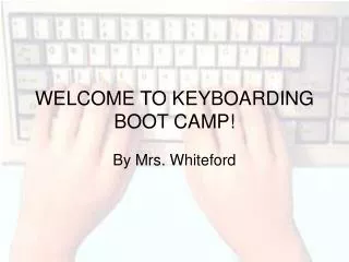 WELCOME TO KEYBOARDING BOOT CAMP!