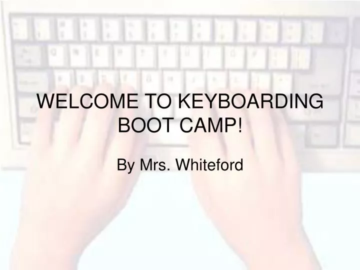 welcome to keyboarding boot camp