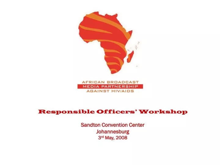 responsible officers workshop sandton convention center johannesburg 3 rd may 2008