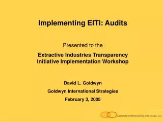 Implementing EITI: Audits Presented to the Extractive Industries Transparency Initiative Implementation Workshop David L