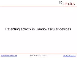 IPCalculus - Patenting activity in Cardiovascular Devices