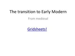 The transition to Early Modern