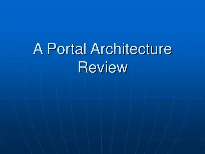 a portal architecture review