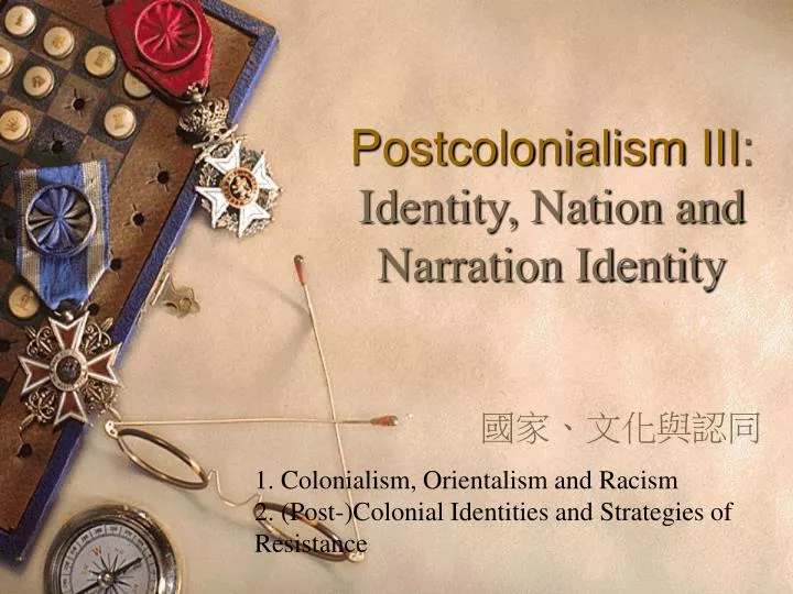 postcolonialism iii identity nation and narration identity