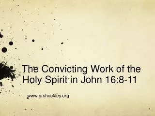 The Convicting Work of the Holy Spirit in John 16:8-11