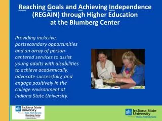 Re aching G oals and A chieving In dependence (REGAIN) through Higher Education at the Blumberg Center
