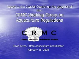 Report to the Coastal Council on the progress of the: CRMC Working Group on Aquaculture Regulations