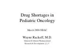 Drug Shortages in Pediatric Oncology March 2006 ODAC