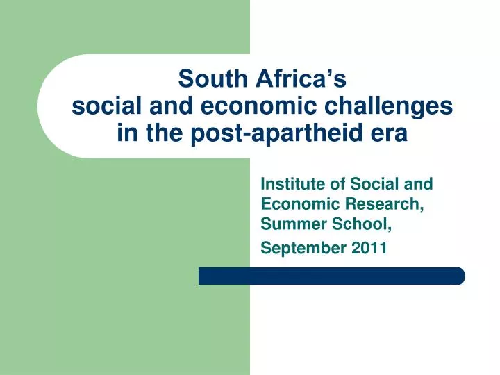 south africa s social and economic challenges in the post apartheid era
