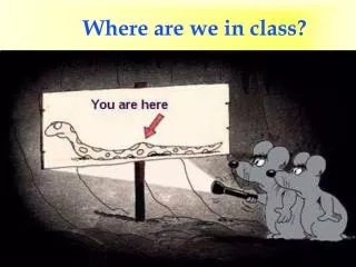 Where are we in class?