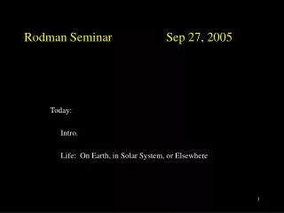 Rodman Seminar		Sep 27, 2005
