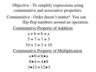 Objective - To simplify expressions using commutative and associative properties.