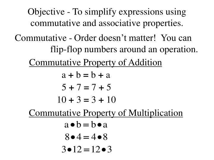 objective to simplify expressions using commutative and associative properties