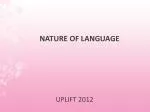 NATURE OF LANGUAGE - slide 1