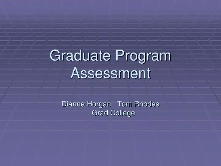 graduate program assessment dianne horgan tom rhodes grad college