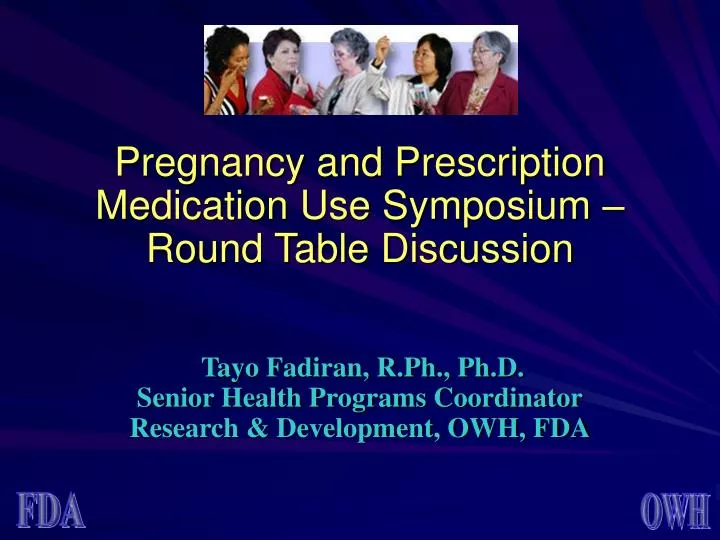 pregnancy and prescription medication use symposium round table discussion