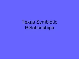 Texas Symbiotic Relationships