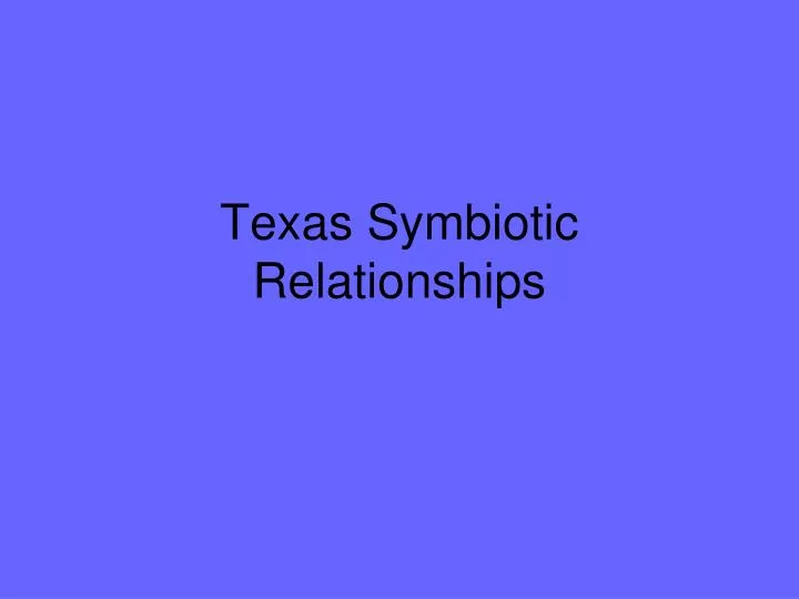 texas symbiotic relationships
