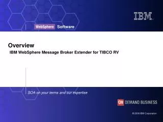 Overview IBM WebSphere Message Broker Extender for TIBCO RV