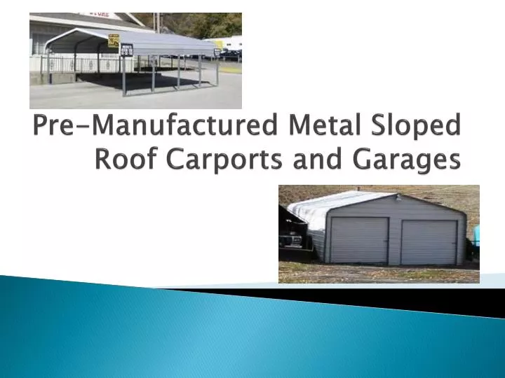 pre manufactured metal sloped roof carports and garages