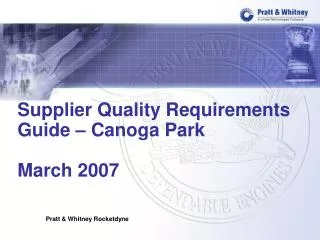 Supplier Quality Requirements Guide – Canoga Park March 2007