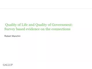 Quality of Life and Quality of Government: Survey based evidence on the connections