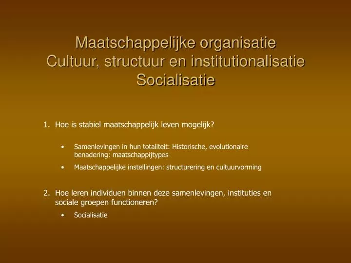 maatschappelijke organisatie cultuur structuur en institutionalisatie socialisatie