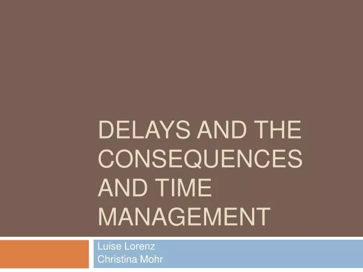 delays and the consequences and time management