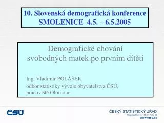 10. Slovenská demografická konference SMOLENICE 4.5. – 6.5.2005