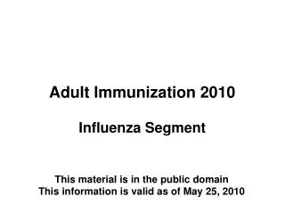 Adult Immunization 2010 Influenza Segment