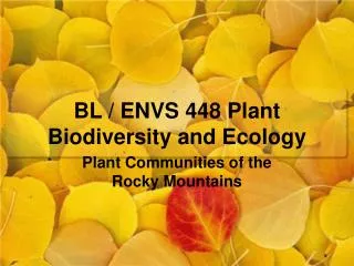 BL / ENVS 448 Plant Biodiversity and Ecology