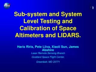 Sub-system and System Level Testing and Calibration of Space Altimeters and LIDARS.