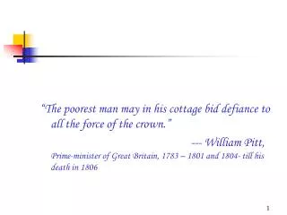 “The poorest man may in his cottage bid defiance to all the force of the crown.”