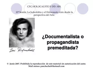 documentalista o propagandista premeditada