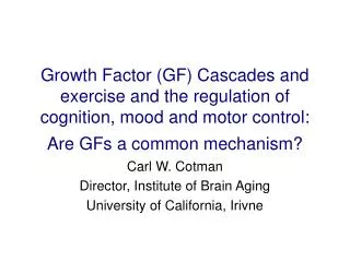 Growth Factor (GF) Cascades and exercise and the regulation of cognition, mood and motor control: Are GFs a common mecha