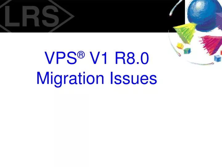 vps v1 r8 0 migration issues