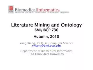 Literature Mining and Ontology BMI/IBGP 730 Autumn, 2010