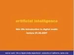 artificial intelligence fdm 20c introduction to digital media lecture 01.06.2007 - slide 1