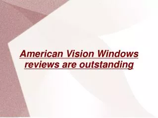 American Vision Windows reviews are outstanding