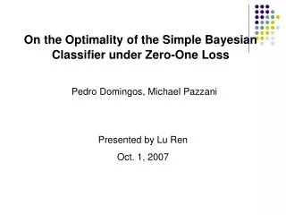 On the Optimality of the Simple Bayesian Classifier under Zero-One Loss