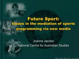 Future Sport: Is sues in the mediation of sports programming via new media