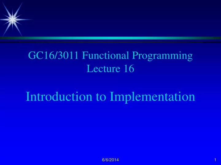 gc16 3011 functional programming lecture 16 introduction to implementation