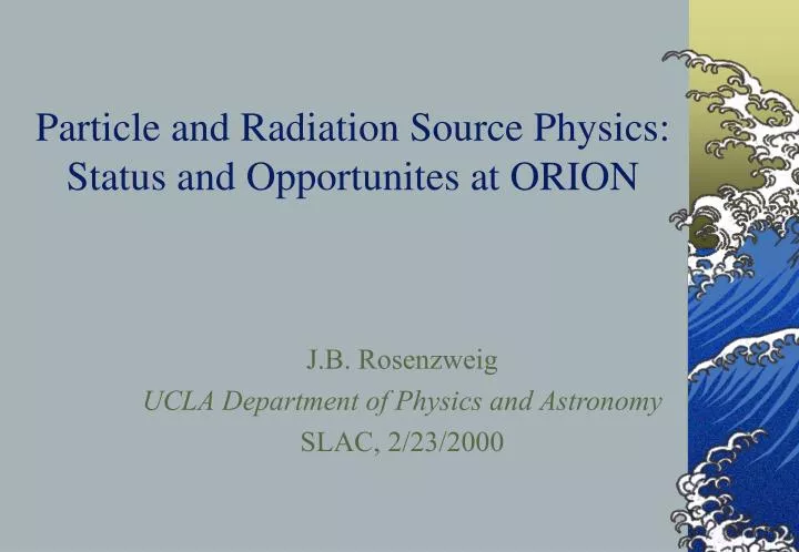 particle and radiation source physics status and opportunites at orion