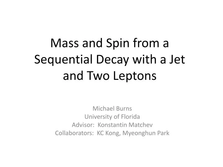 mass and spin from a sequential decay with a jet and two leptons