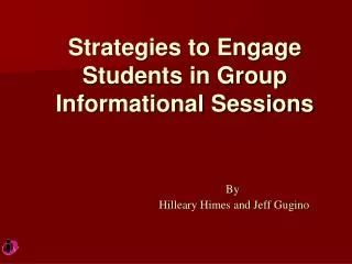 Strategies to Engage Students in Group Informational Sessions
