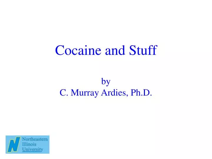 cocaine and stuff by c murray ardies ph d