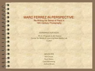 MARC FERREZ IN PERSPECTIVE: Re-Writing the Sense of Place in 19th-Century Photography