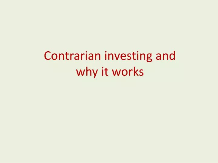 contrarian investing and why it works